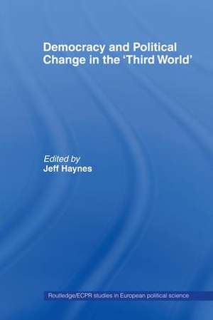 Democracy and Political Change in the Third World de Jeff Haynes