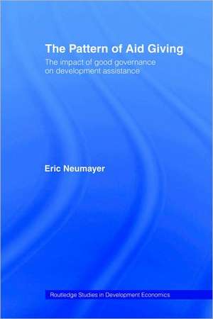 The Pattern of Aid Giving: The Impact of Good Governance on Development Assistance de Eric Neumayer