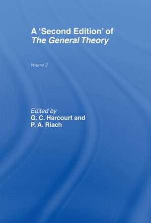 The General Theory: Volume 2 Overview, Extensions, Method and New Developments de G. C. Harcourt