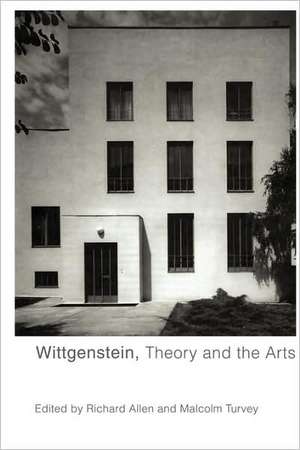 Wittgenstein, Theory and the Arts de Richard Allen