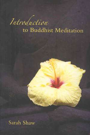 Introduction to Buddhist Meditation de Sarah Shaw