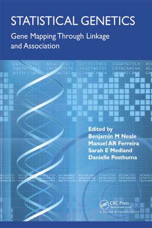 Statistical Genetics: Gene Mapping Through Linkage and Association de Benjamin Neale