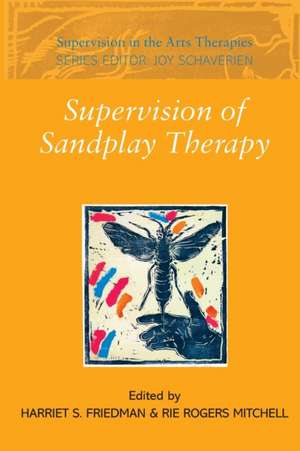 Supervision of Sandplay Therapy de Harriet S. Friedman