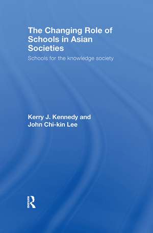 The Changing Role of Schools in Asian Societies: Schools for the Knowledge Society de Kerry J. Kennedy