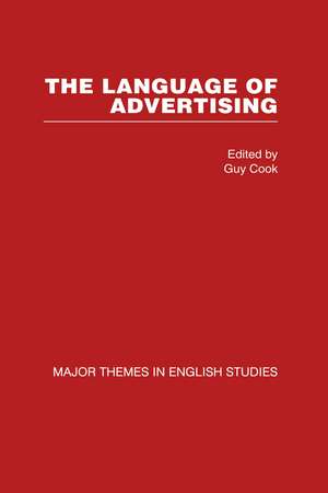 The Language of Advertising: Major Themes in English Studies de Guy Cook