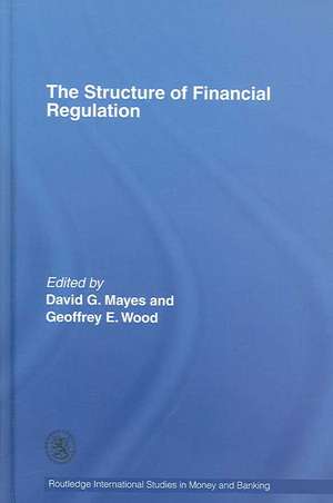 The Structure of Financial Regulation de David Mayes