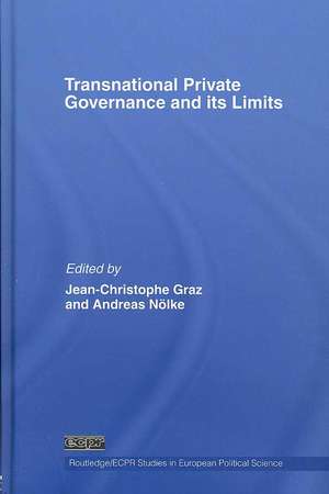 Transnational Private Governance and its Limits de Jean-Christophe Graz