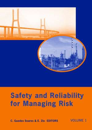 Safety and Reliability for Managing Risk, Three Volume Set: Proceedings of the 15th European Safety and Reliability Conference (ESREL 2006), Estoril, Portugal, 18-22 September 2006 de Carlos Guedes Soares