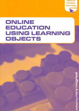 Online Education Using Learning Objects de Rory McGreal