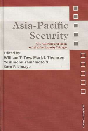 Asia-Pacific Security: US, Australia and Japan and the New Security Triangle de William Tow