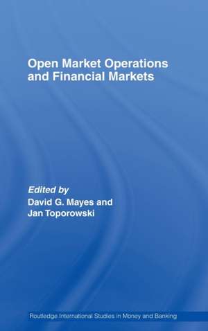 Open Market Operations and Financial Markets de David Mayes