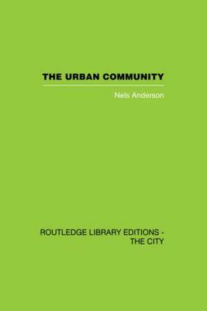 The Urban Community: A World Perspective de Nels Andersen