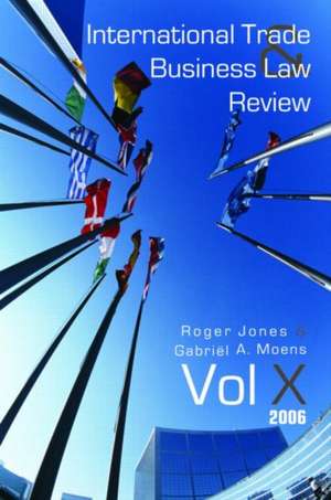 International Trade and Business Law Review: Volume X de Gabriel Moens