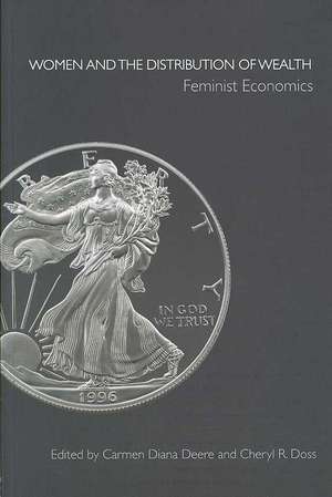 Women and the Distribution of Wealth: Feminist Economics de Carmen Diana Deere