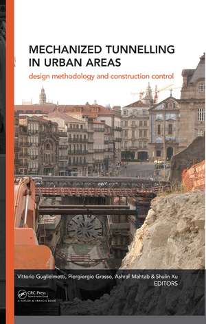 Mechanized Tunnelling in Urban Areas: Design methodology and construction control de Vittorio Guglielmetti