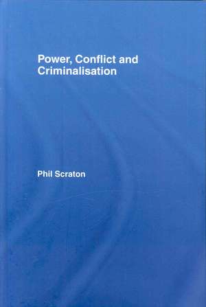 Power, Conflict and Criminalisation de Phil Scraton