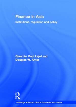 Finance in Asia: Institutions, Regulation and Policy de Qiao Liu