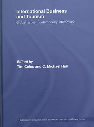 International Business and Tourism: Global Issues, Contemporary Interactions de Tim Coles