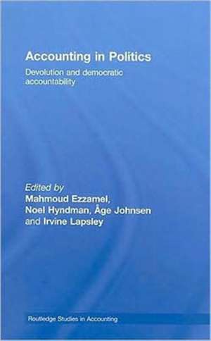 Accounting in Politics: Devolution and Democratic Accountability de Mahmoud Ezzamel