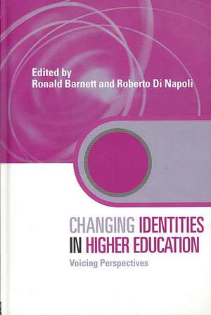 Changing Identities in Higher Education: Voicing Perspectives de Ronald Barnett