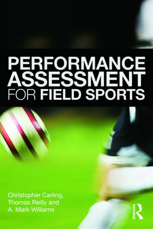 Performance Assessment for Field Sports de Christopher Carling