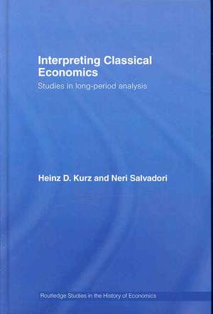 Interpreting Classical Economics: Studies in Long-Period Analysis de Heinz Kurz