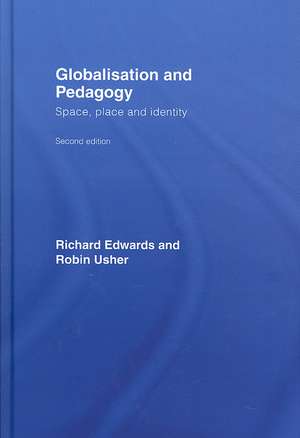 Globalisation & Pedagogy: Space, Place and Identity de Richard Edwards