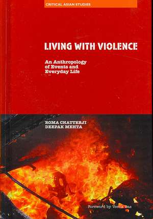 Living With Violence: An Anthropology of Events and Everyday Life de Roma Chatterji