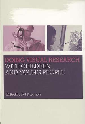 Doing Visual Research with Children and Young People de Pat Thomson