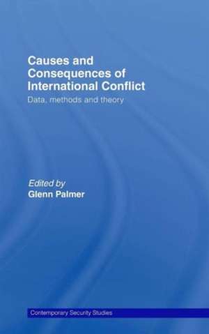 Causes and Consequences of International Conflict: Data, Methods and Theory de Glenn Palmer