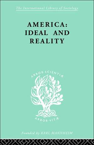 America - Ideal and Reality: The United States of 1776 in Contemporary Philosophy de Werner Stark