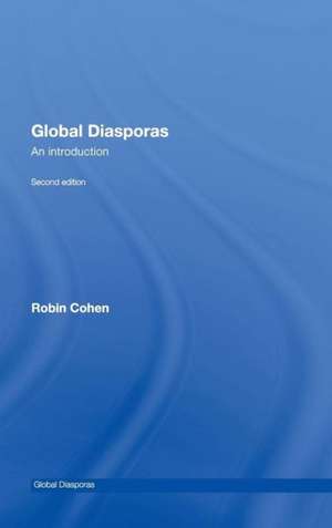 Global Diasporas: An Introduction de Cohen Robin