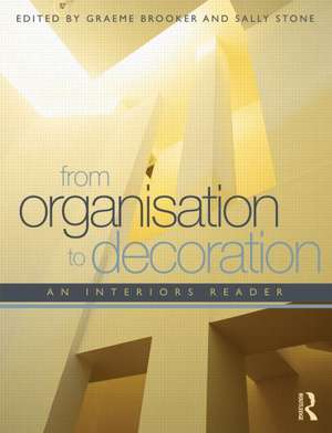 From Organisation to Decoration: An Interiors Reader de Graeme Brooker