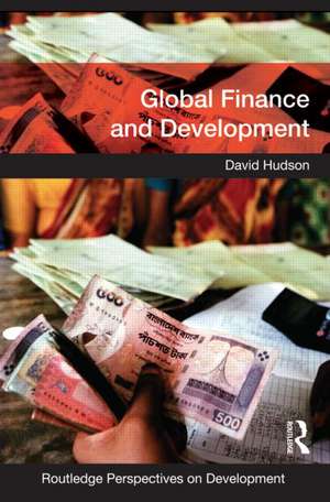 Global Finance and Development de David Hudson