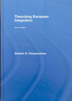 Theorizing European Integration de Dimitris N. Chryssochoou