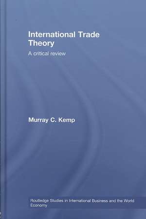 International Trade Theory: A Critical Review de Murray Kemp