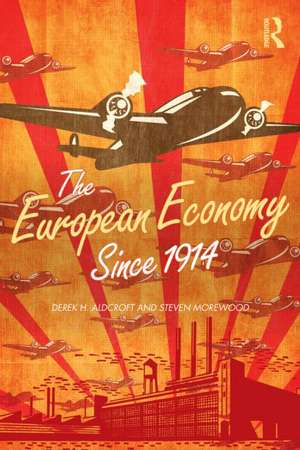 The European Economy Since 1914 de Derek Aldcroft