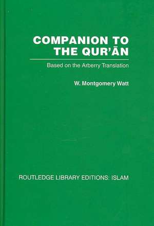 Companion to the Qur'an: Based on the Arberry Translation de Wm Watt