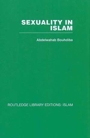 Sexuality in Islam de Abdelwahab Bouhdiba