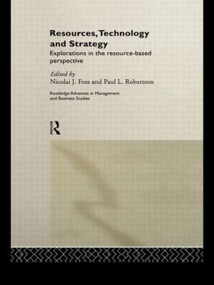 Resources, Technology and Strategy de Nicolai J. Foss