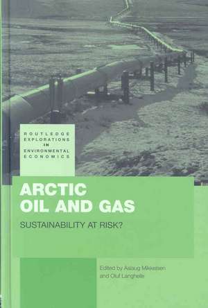 Arctic Oil and Gas: Sustainability at Risk? de Aslaug Mikkelsen