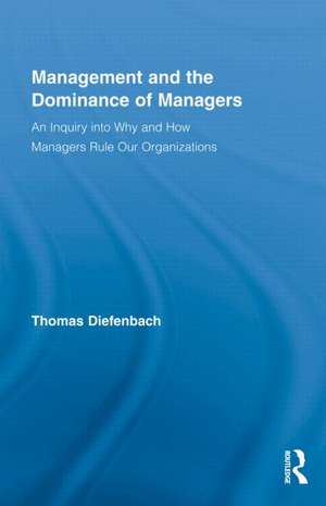 Management and the Dominance of Managers de Thomas Diefenbach