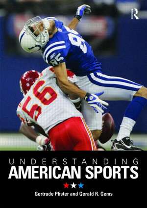 Understanding American Sports de Gerald R. Gems