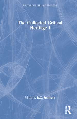 The Collected Critical Heritage I de B.C. Southam