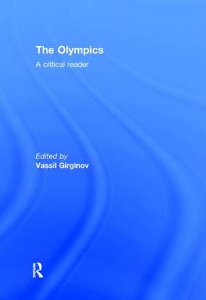 The Olympics: A Critical Reader de Vassil Girginov