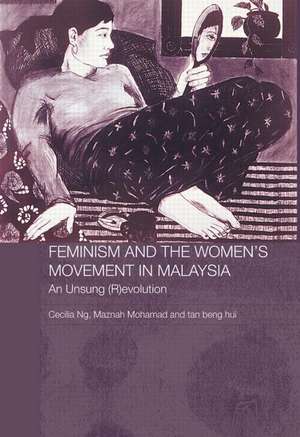 Feminism and the Women's Movement in Malaysia: An Unsung (R)evolution de Tan Beng Hui