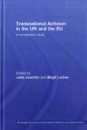 Transnational Activism in the UN and the EU: A comparative study de Jutta Joachim