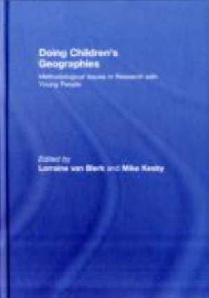 Doing Children’s Geographies: Methodological Issues in Research with Young People de Lorraine van Blerk