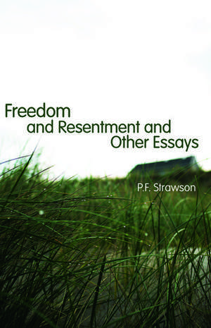 Freedom and Resentment and Other Essays de P.F. Strawson