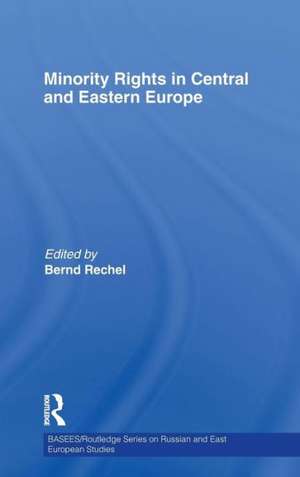 Minority Rights in Central and Eastern Europe de Bernd Rechel